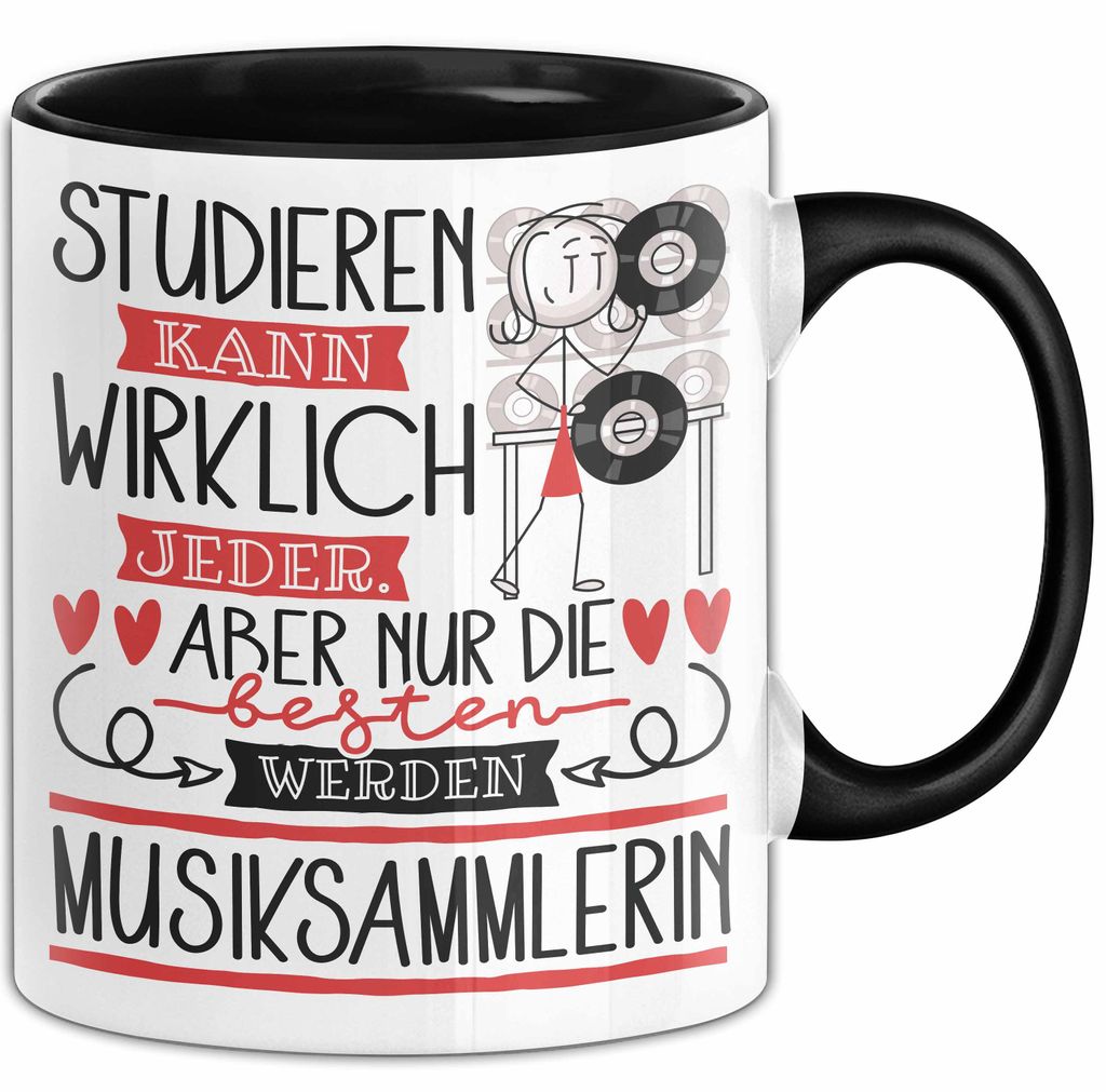 Musiksammlerin Tasse Lustiges Geschenk Studieren Kann Wirklich Jeder Nur Die Besten Werden Musiksammlerin (Schwarz)