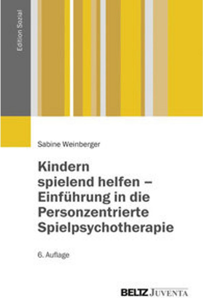 Kindern spielend helfen - Einführung in die Personzentrierte Spielpsychotherapie