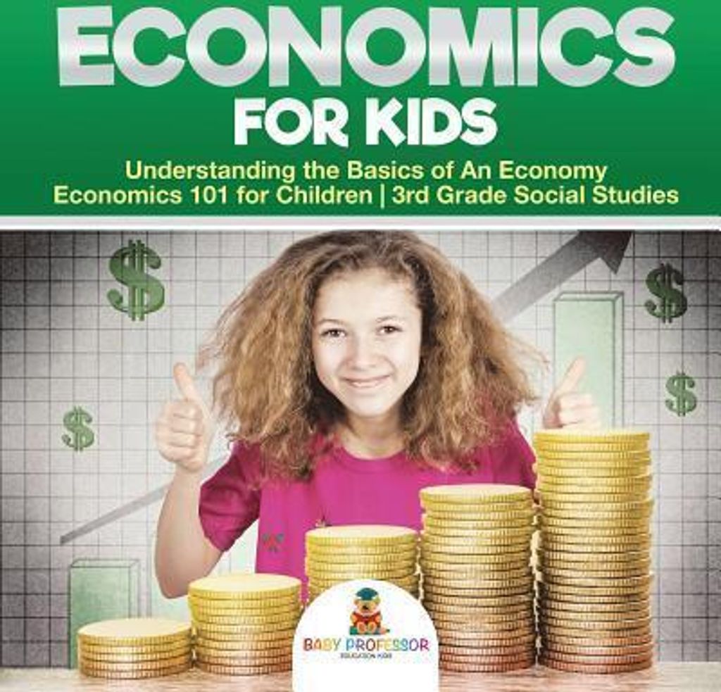 Economics for Kids - Understanding the Basics of An Economy | Economics 101 for Children | 3rd Grade Social Studies