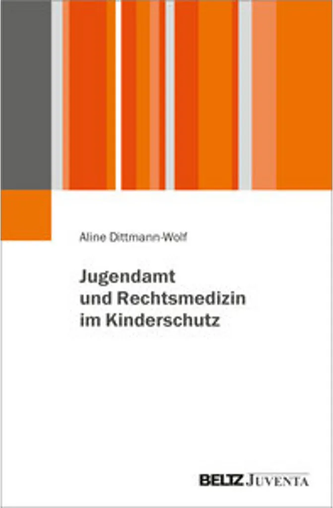 Jugendamt und Rechtsmedizin im Kinderschutz - Guide Expert Allemand