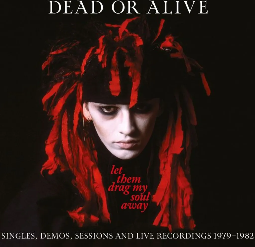 Dead Or Alive Let Them Drag My Soul Away CD Singles et Sessions 1979-1982