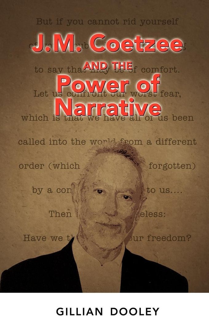 J.M. Coetzee and the Power of Narrative