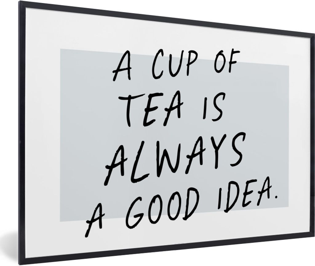 MuchoWow Gerahmtes Poster Sprichwörter - Tee - Eine Tasse Tee ist immer eine gute Idee - Zitate 60x40 cm - Poster mit Schwarzem Bilderrahmen Wan...