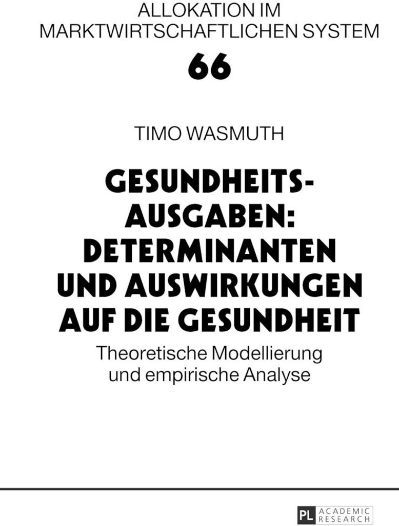 Gesundheitsausgaben: Determinanten und Auswirkungen auf die Gesundheit