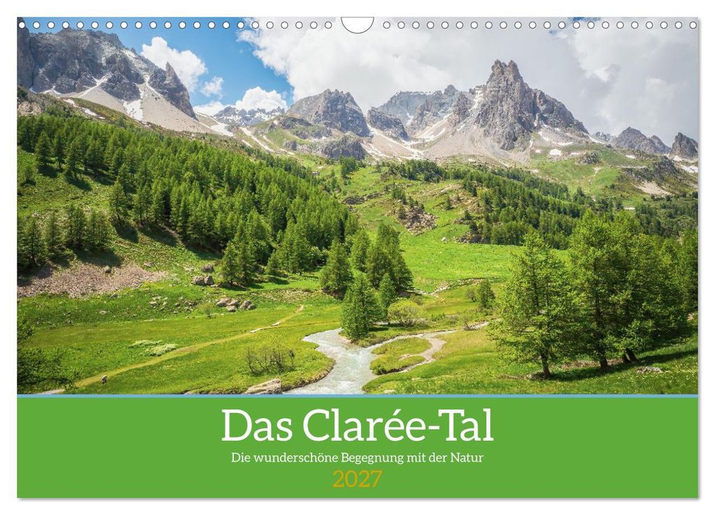 Das Clarée-Tal - die wonderschöne Begegnung mit der Natur (Wandkalender 2027 DIN A3 quer), CALVENDO Monatskalender
