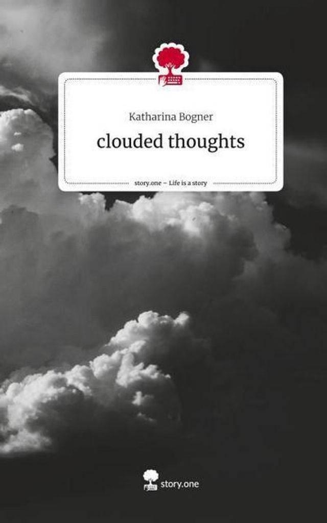 clouded thoughts. Life is a Story - story.one