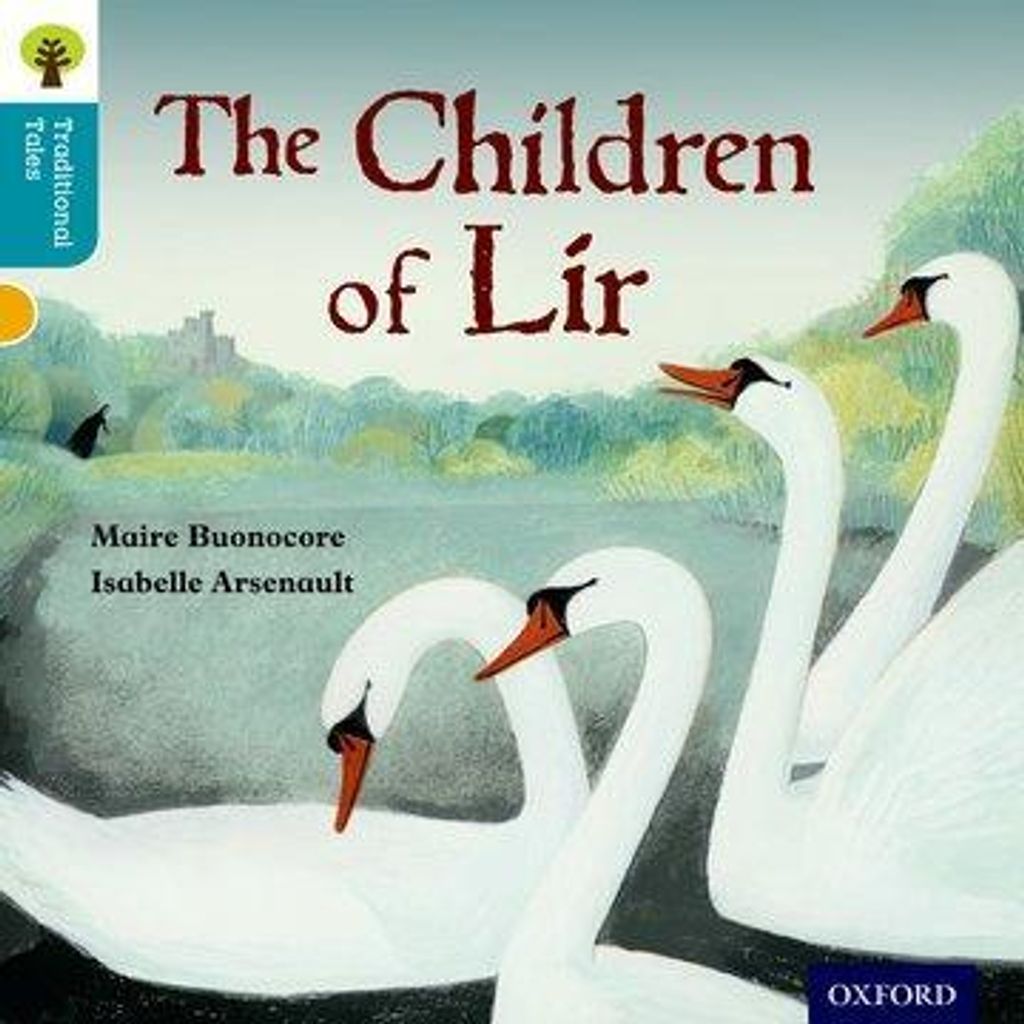 Oxford Reading Tree Traditionelle Märchen: Stufe 9: Die Kinder von Lir