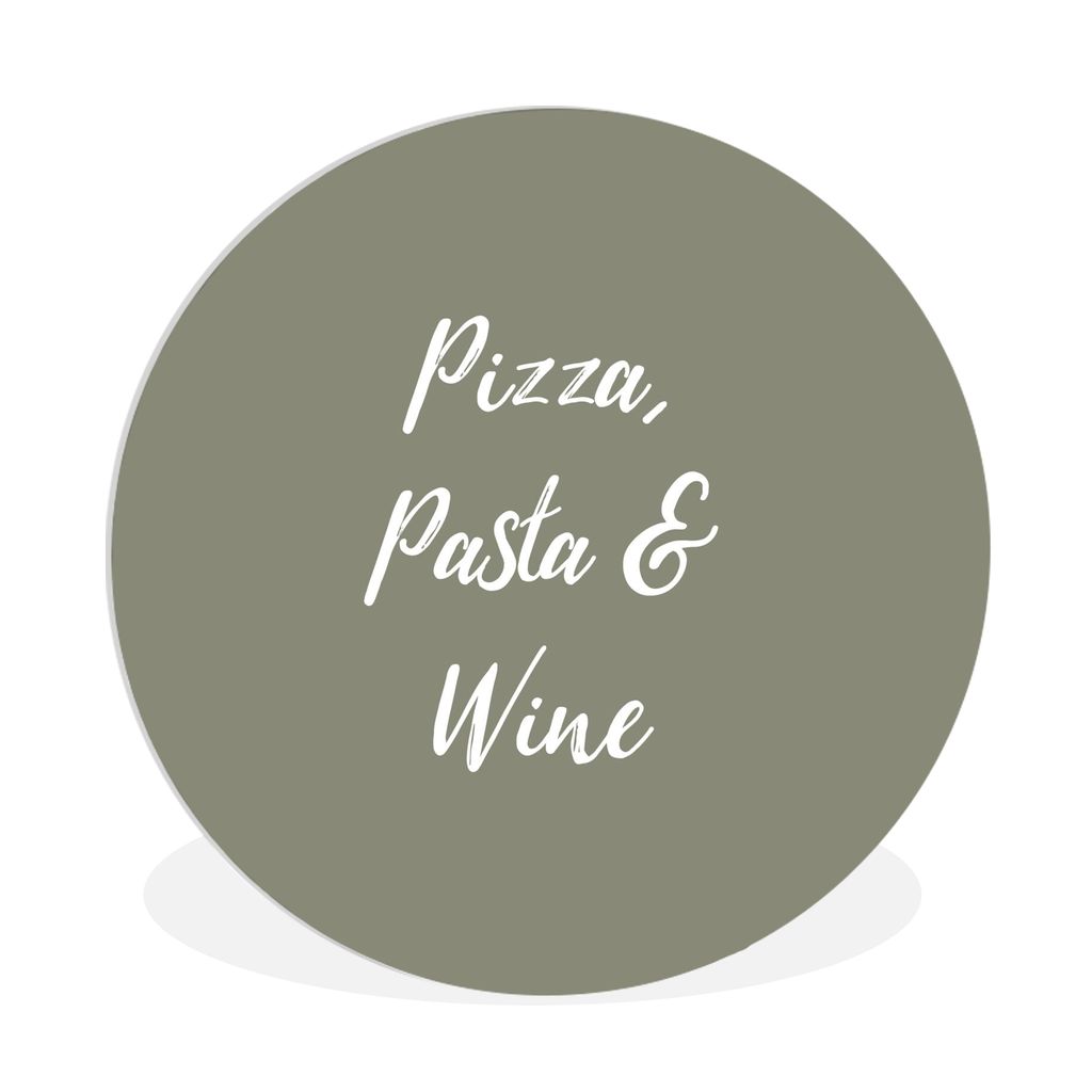 MuchoWow Rundes Wandbild - Runde Bilder Sprichwörter - Pizza, Pasta & Wein - Zitate - Essen - Trinken Ø 90 cm Kreis Wanddekoration Kunststoff -...