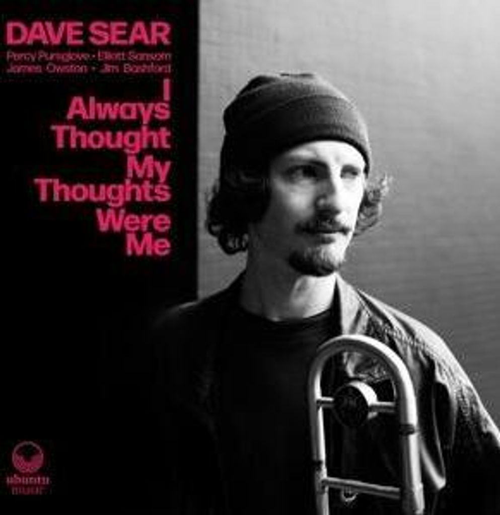 Sear, D: I Always Thought My Thoughts Were Me