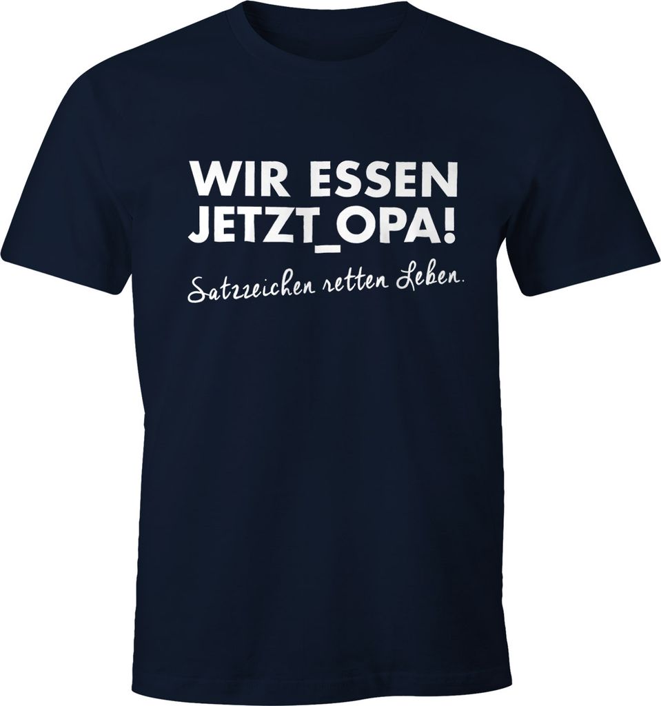 Lustiges Herren T-Shirt Wir essen jetzt Opa, Satzzeichen retten leben Moonworks S
