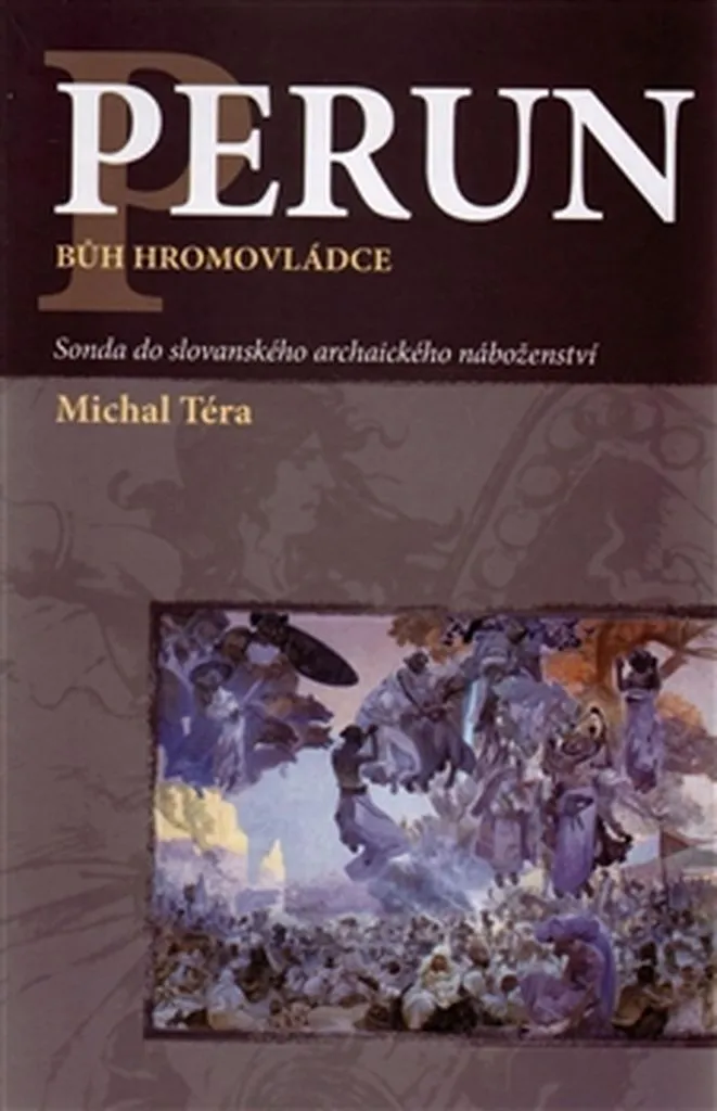 Perun - Dieu du Tonnerre par Michal Téra : Mythologie Slave et Religion