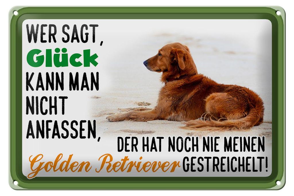 Blechschild Spruch 30x20cm Glück Golden Retriever Hund
