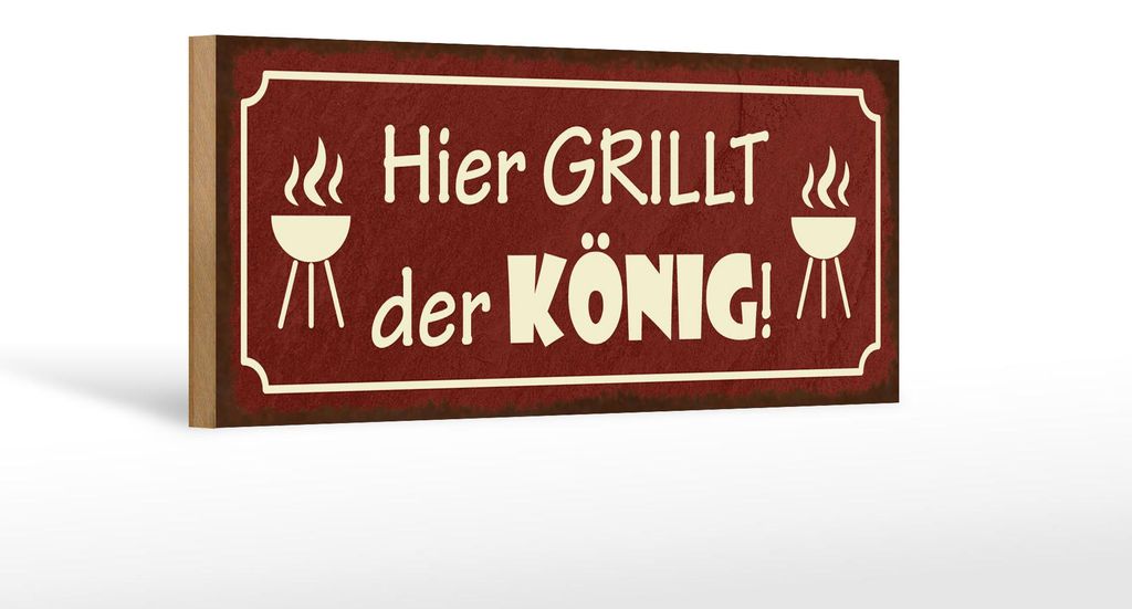 Holzschild Spruch 27x10cm hier grillt der König