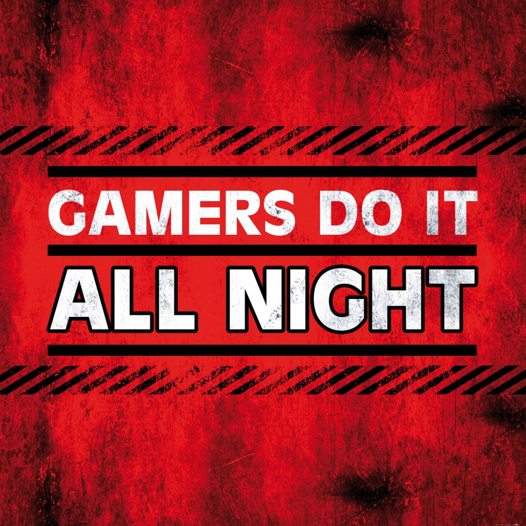 Gaming Kunstdruck Bild - Gamers Do It All Night (100 x 100 cm)