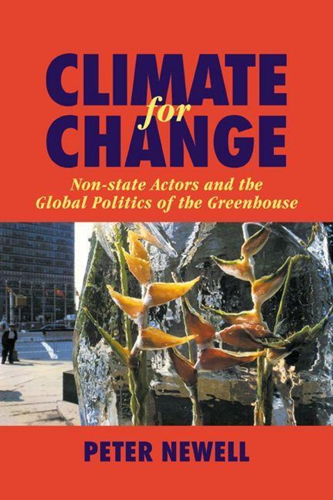 Climate for Change: Non-State Actors and the Global Politics of .
