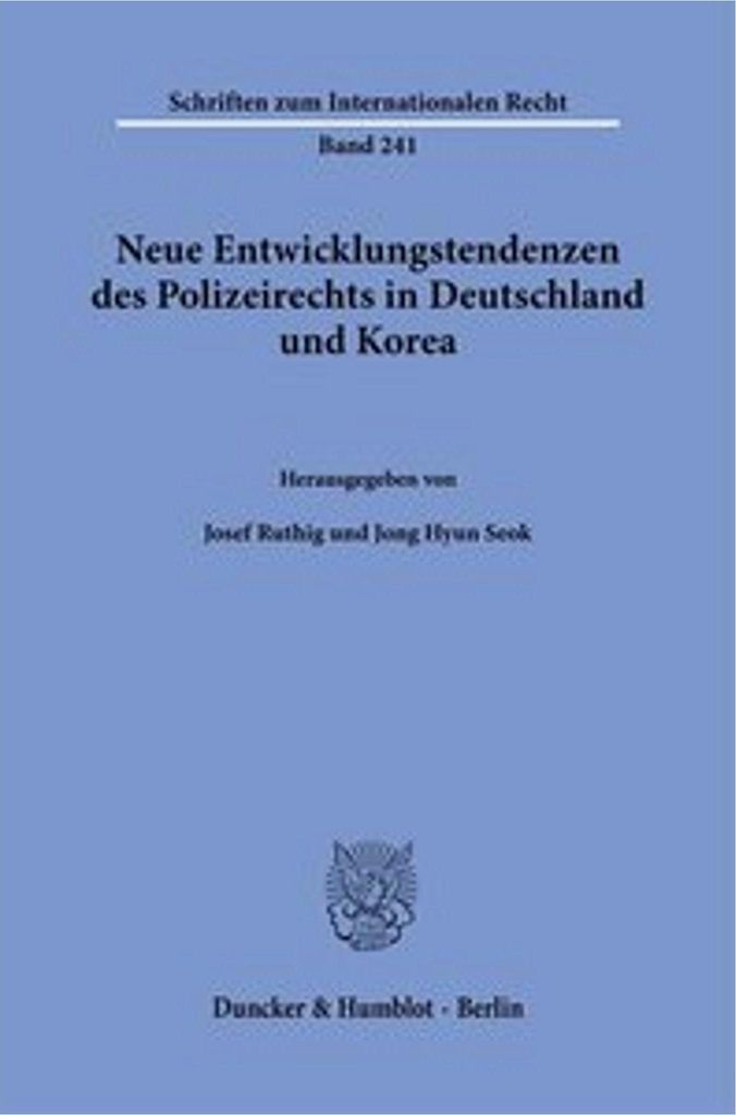 Neue Entwicklungstendenzen des Polizeirechts in Deutschland und Korea