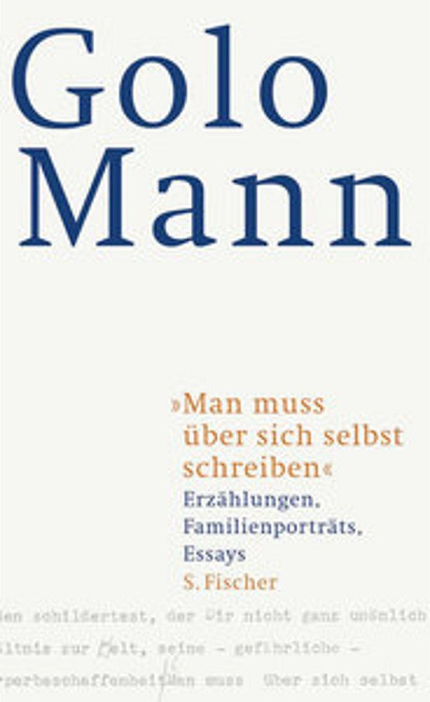 Man muss über sich selbst schreiben: Erzählungen, Familienporträts, Essays