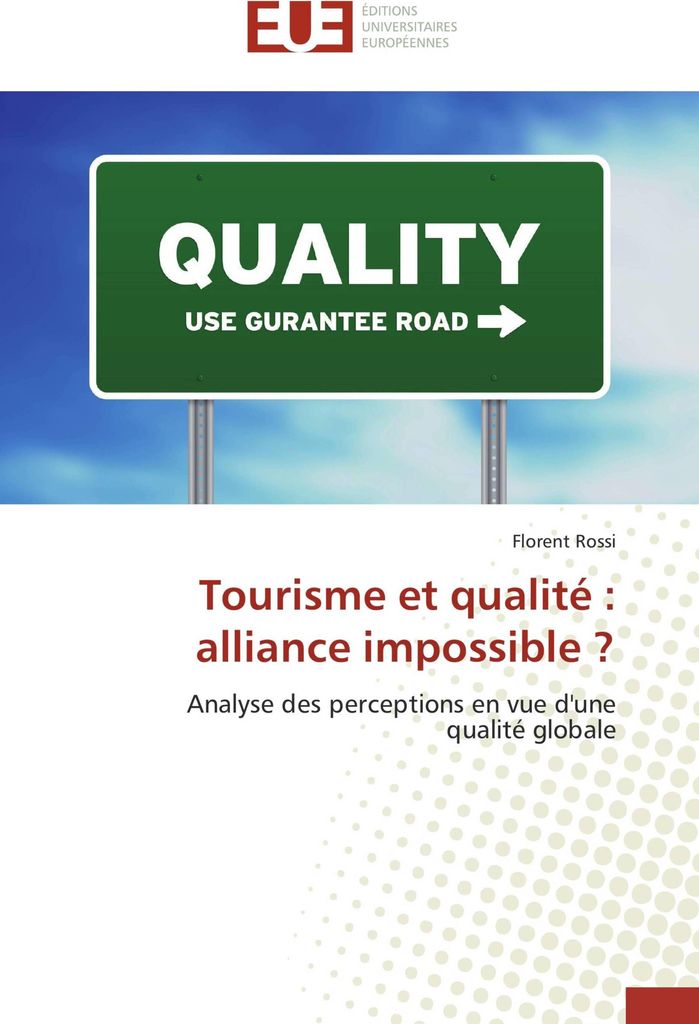 Tourisme et qualité : alliance impossible ?