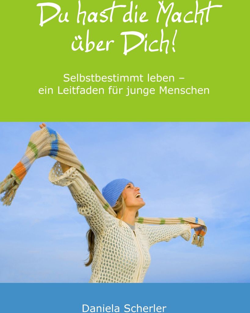 Du hast die Macht über Dich!