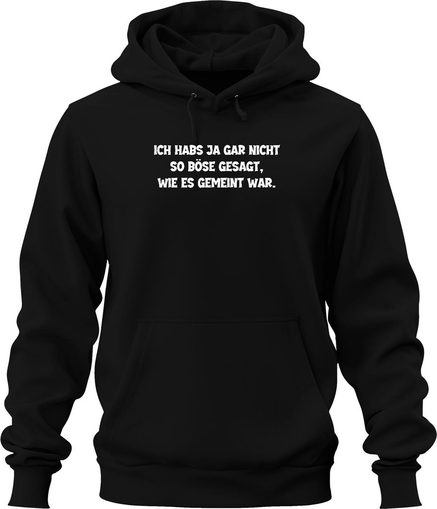 Hab's nicht so böse gesagt wie gemeint lustig sarkastisch Spruch Uni Hoodie Kapuzenpullover, Schwarz, L