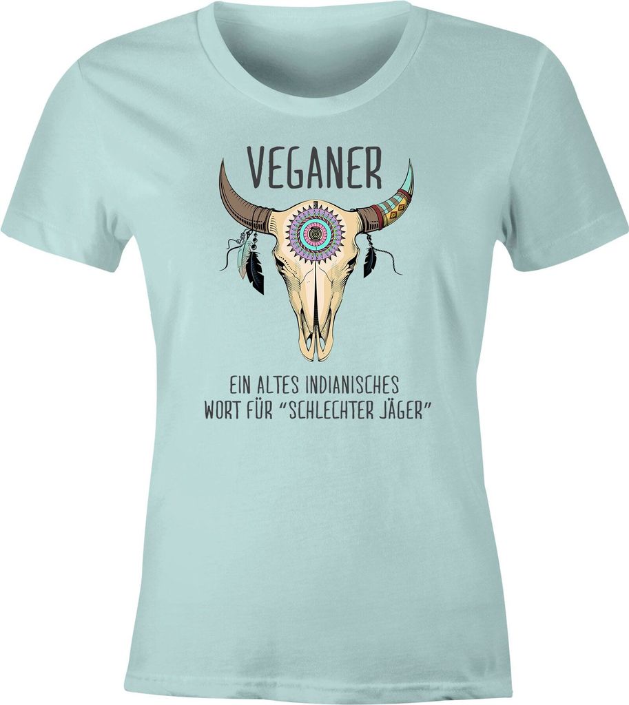Damen T-Shirt Spruch lustig Vegetarier ein altes indianisches Sprichwort für schlechter Jäger Motiv Büffelschädel Frauen Fun-Shirt Moonworks ...