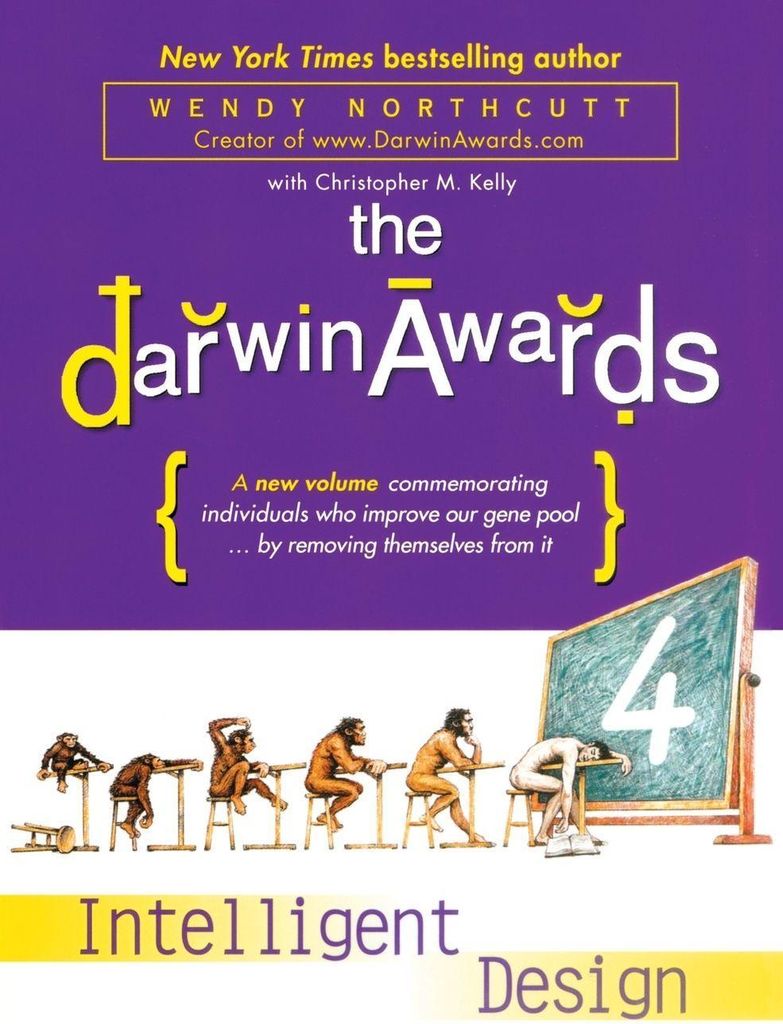The Darwin Awards 4: Intelligent Design