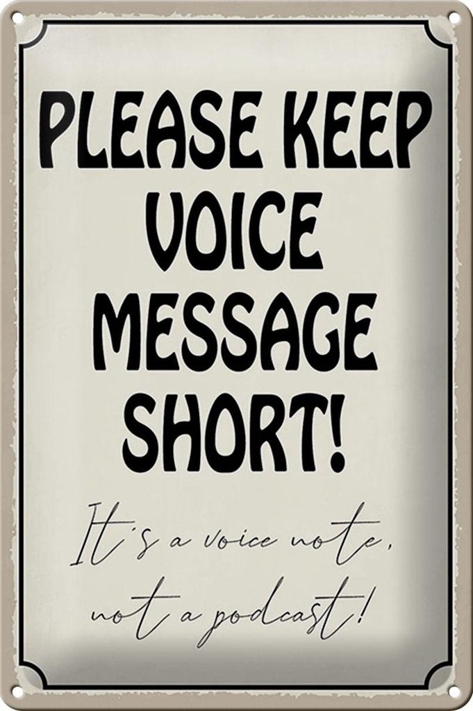 Blechschild Spruch 20x30cm please keep voice message short