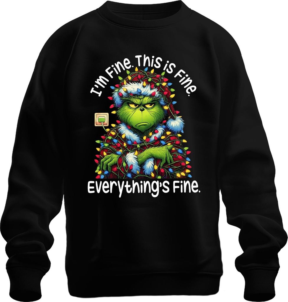 Grinch I'm Fine This Is Fine Everything's Fine Weihnachten lustig Uni Sweatshirt Pullover, Schwarz, L