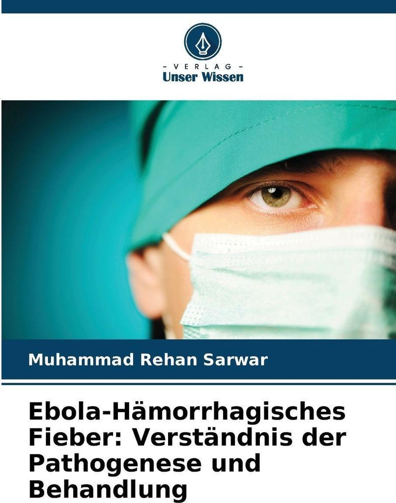 Ebola-Hämorrhagisches Fieber: Verständnis der Pathogenese und Behandlung