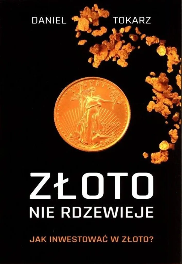 Złoto nie rdzewieje par Daniel Tokarz livre polonais captivant broché