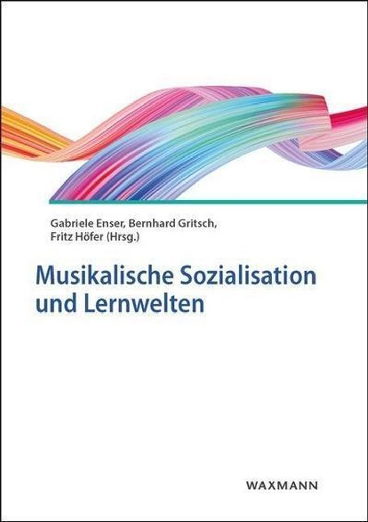 Musikalische Sozialisation und Lernwelten