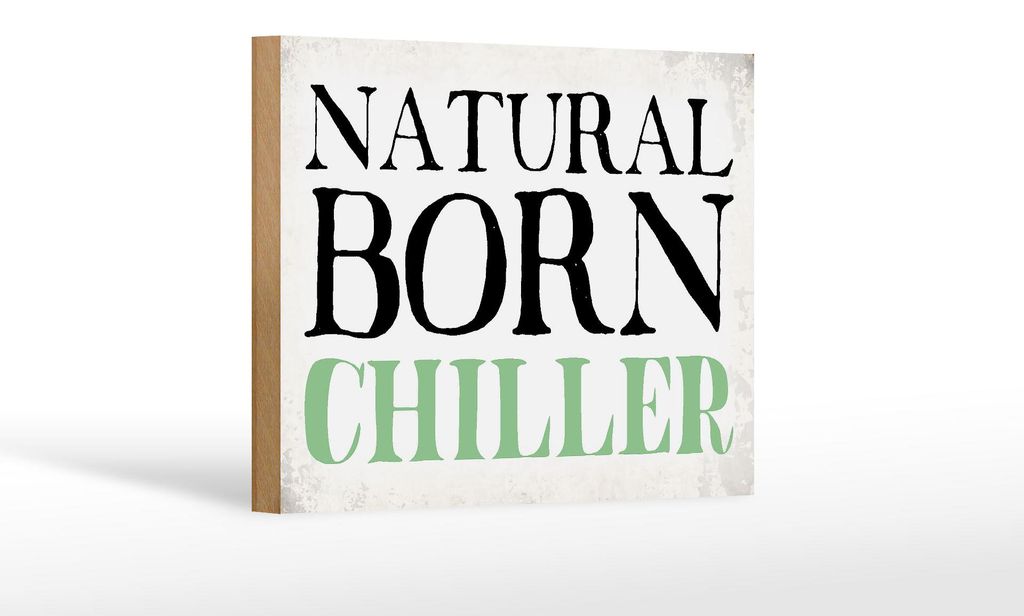 Holzschild Spruch 18x12cm natural born chiller