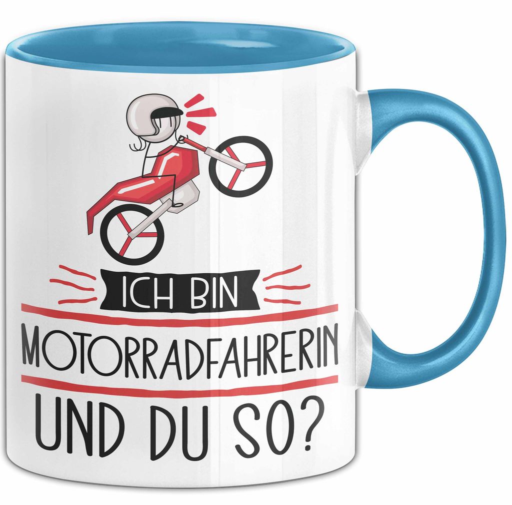 Motorradfahrerin Tasse Geschenk Ich Bin Motorradfahrerin Und Du So Geschenkidee Lustiger Spruch Becher (Blau)