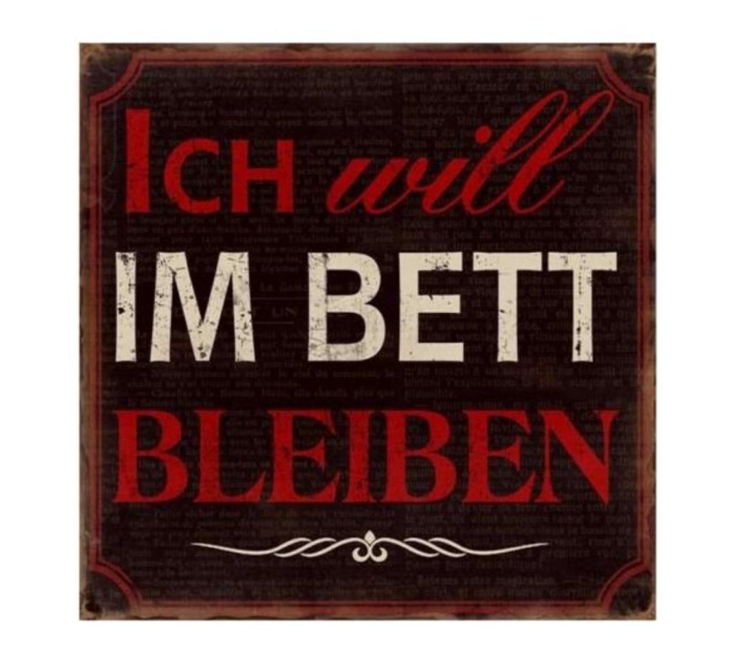 Blechschild - Ich will im Bett bleiben - Wandschschild