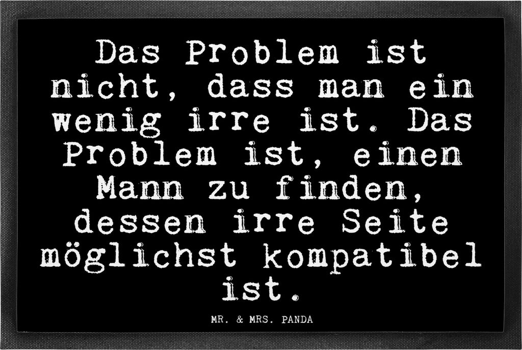 Mr. & Mrs. Panda Schmutzmatte Das Problem ist nicht,... 40 x 60 cm - Schwarz - Geschenk, fußmatte, Hochzeit Spruch, Fussmatte, Sprüche, Sauberlau...