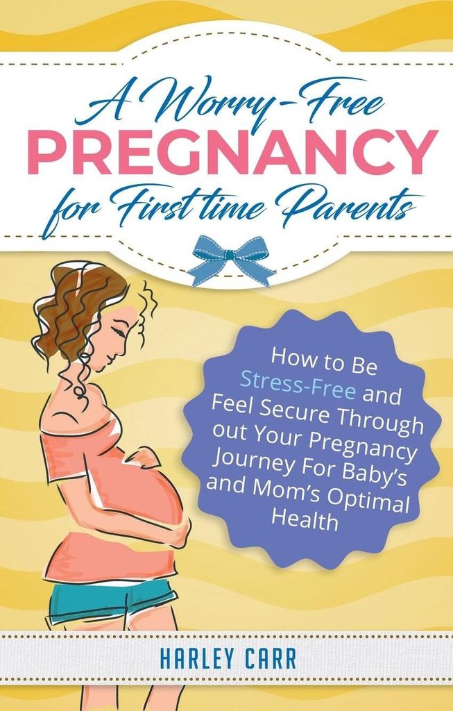 A Worry-Free Pregnancy For First Time Parents