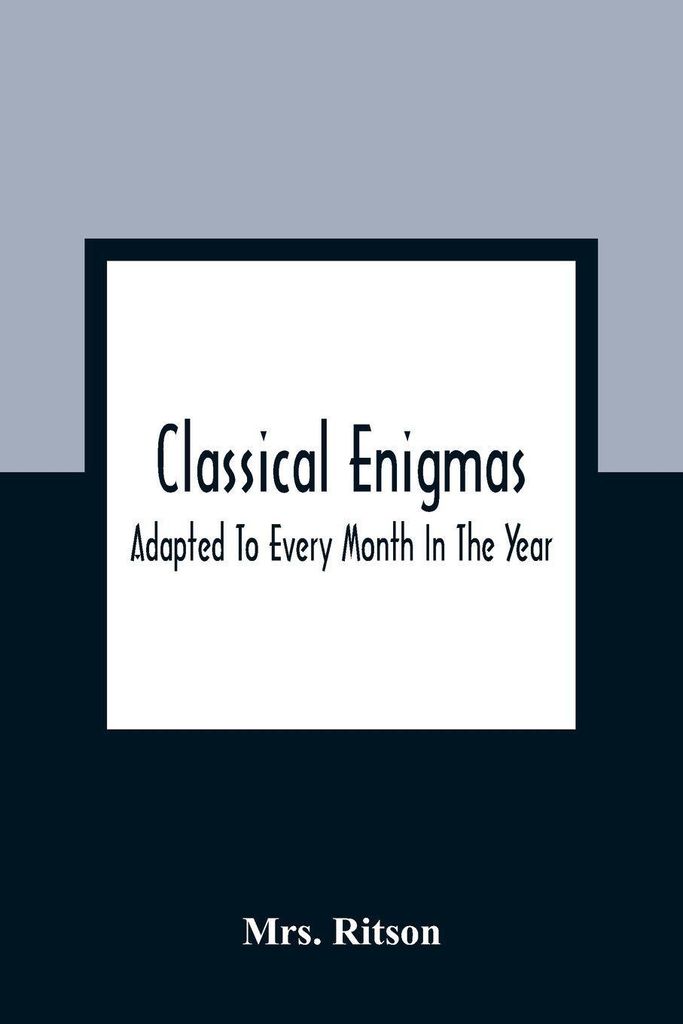 Classical Enigmas