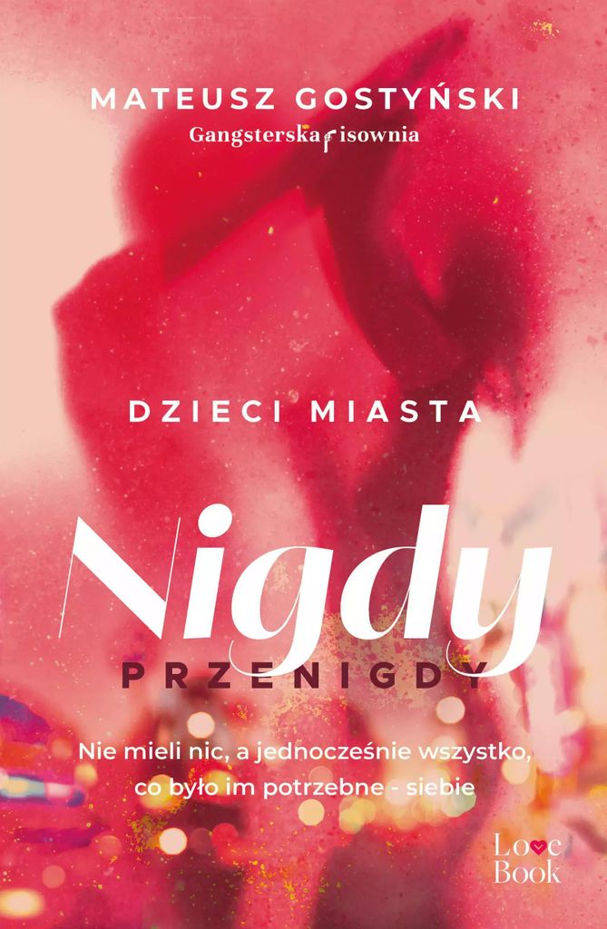 Dzieci miasta. Nigdy przenigdy - Mateusz Gostyński (Literatur, Roman auf Polnisch)