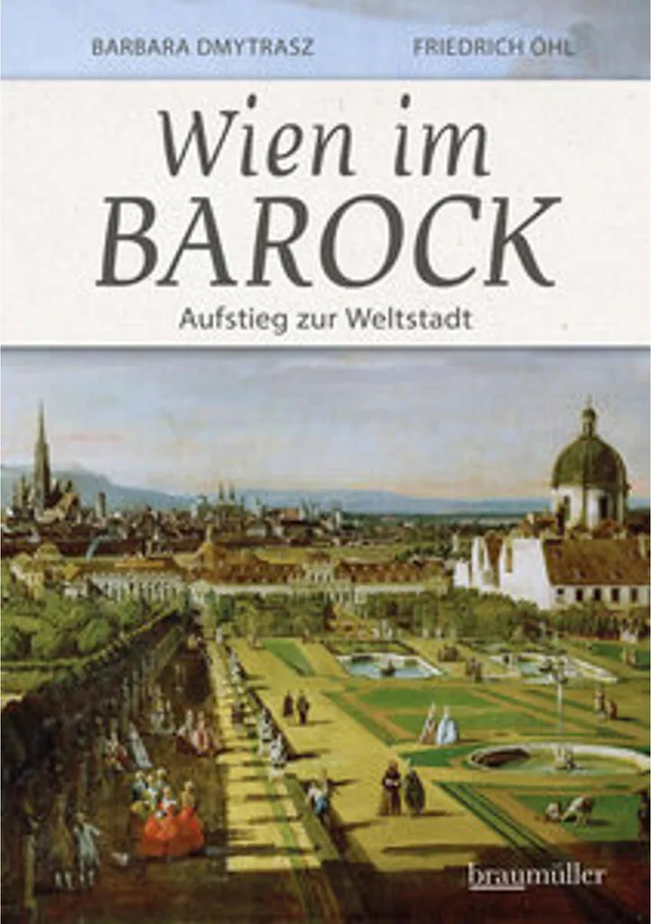Wien im Barock - Aufstieg zur Weltstadt : Comprendre le Vienne impérial