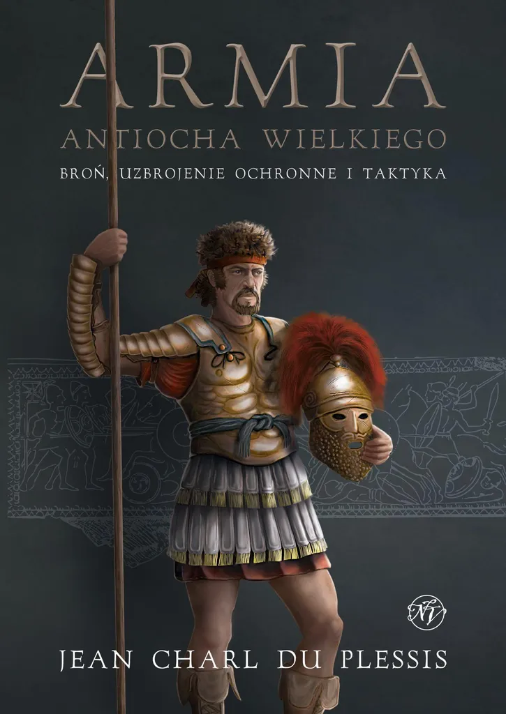 Armia Antiocha Wielkiego - Guide de Référence pour Modélisme et Histoire