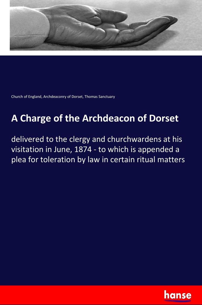A Charge of the Archdeacon of Dorset