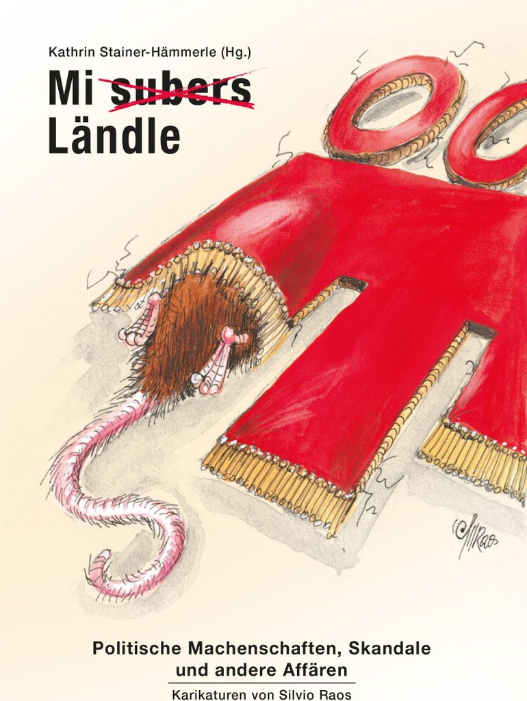 Mi subers Ländle. Politische Machenschaften, Skandale und andere Affären