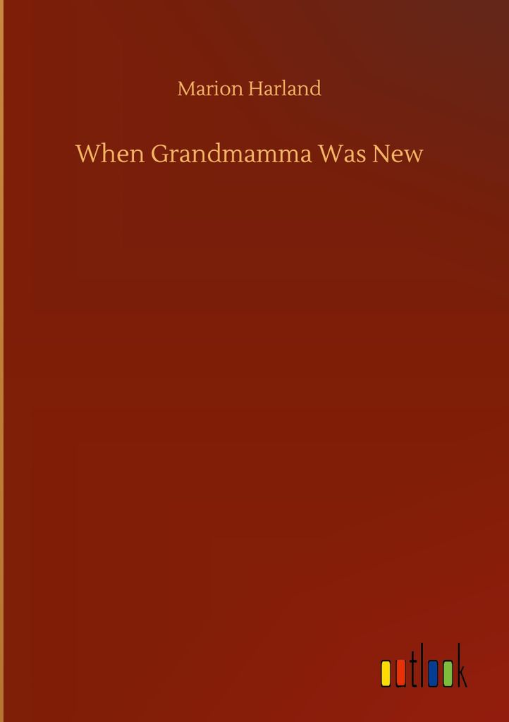 When Grandmamma Was New