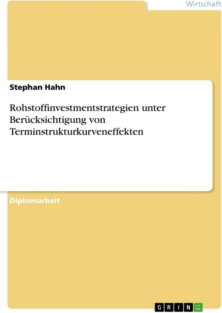 Rohstoffinvestmentstrategien unter Berücksichtigung von Terminstrukturkurveneffekten