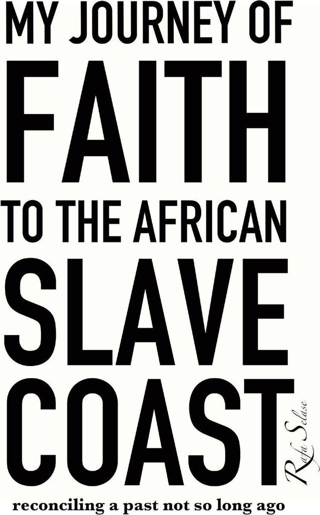 My Journey of Faith to the African Slave Coast
