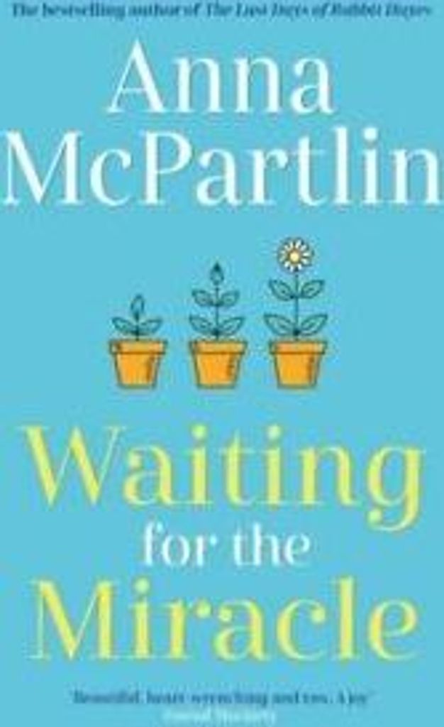 Waiting for the miracle by Anna McPartlin (Hardback)