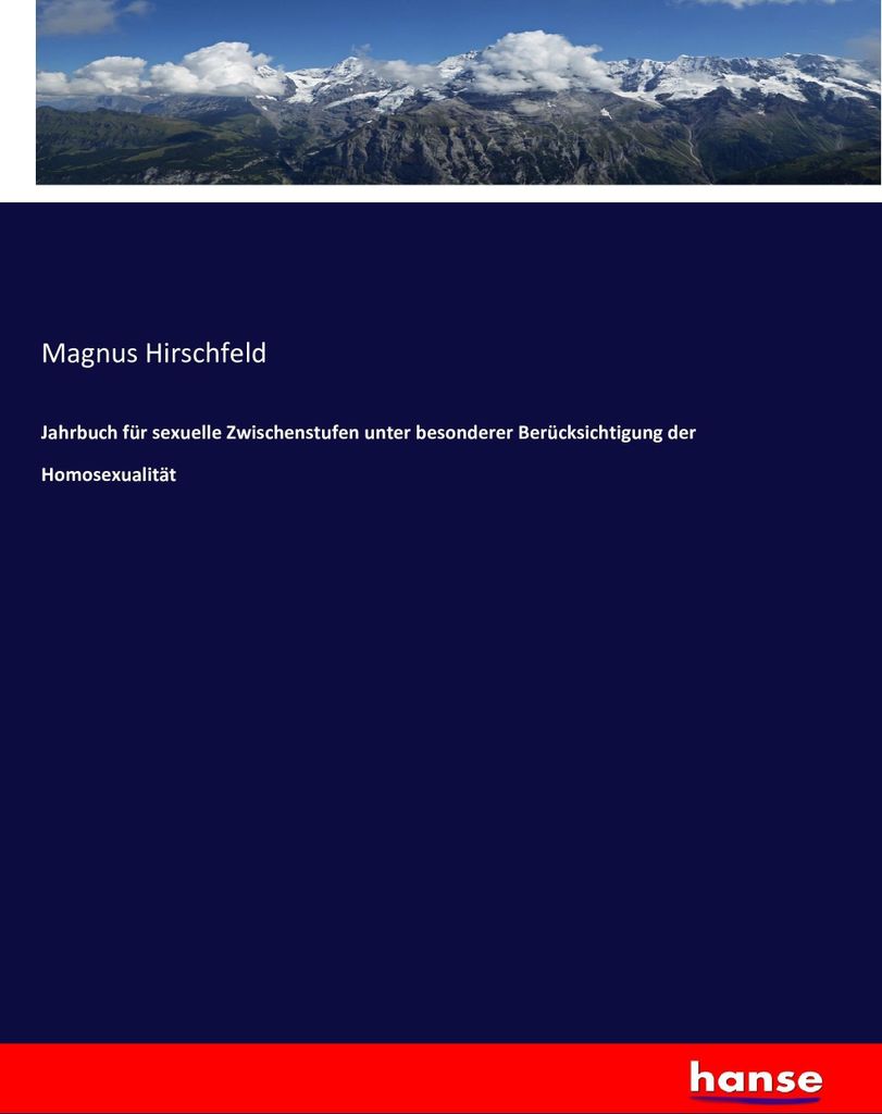 Jahrbuch für sexuelle Zwischenstufen unter besonderer Berücksichtigung der Homosexualität