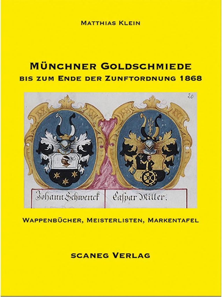 Münchner Goldschmiede bis zum Ende der Zunftordnung 1868