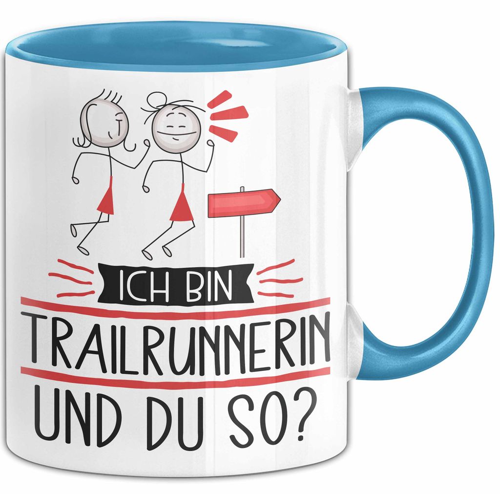 Trailrunnerin Tasse Geschenk Ich Bin Trailrunnerin Und Du So Geschenkidee Lustiger Spruch Becher (Blau)