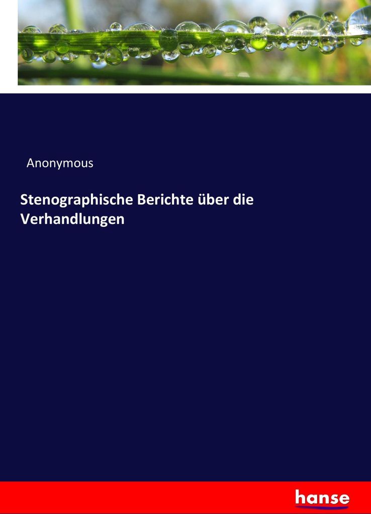Stenographische Berichte über die Verhandlungen